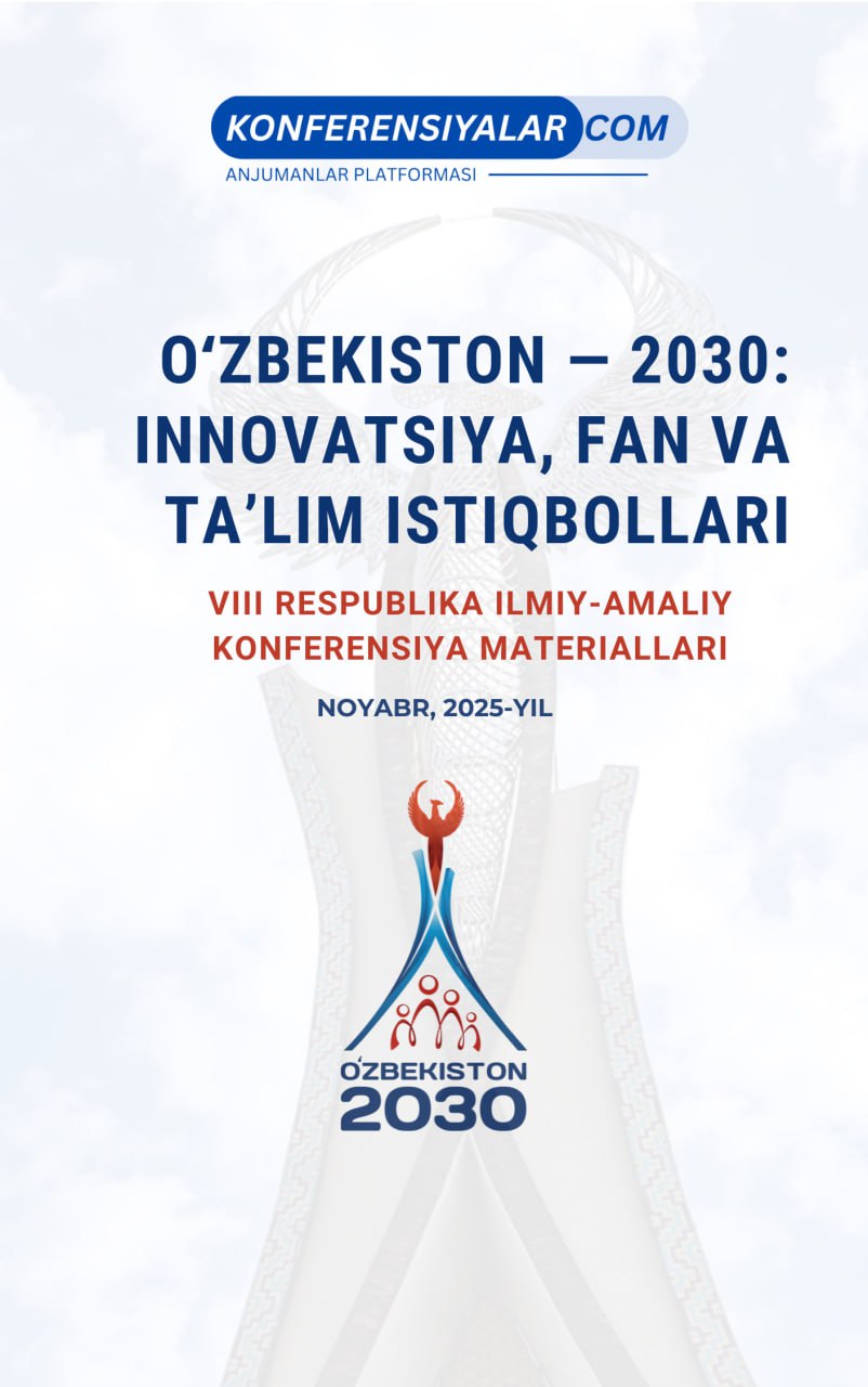 					View Vol. 1 No. 8 (2025): UZBEKISTAN — 2030: PROSPECTS FOR INNOVATION, SCIENCE AND EDUCATION
				